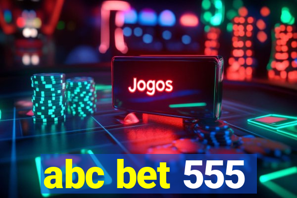 abc bet 555